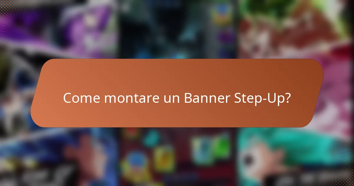 Come montare un Banner Step-Up?