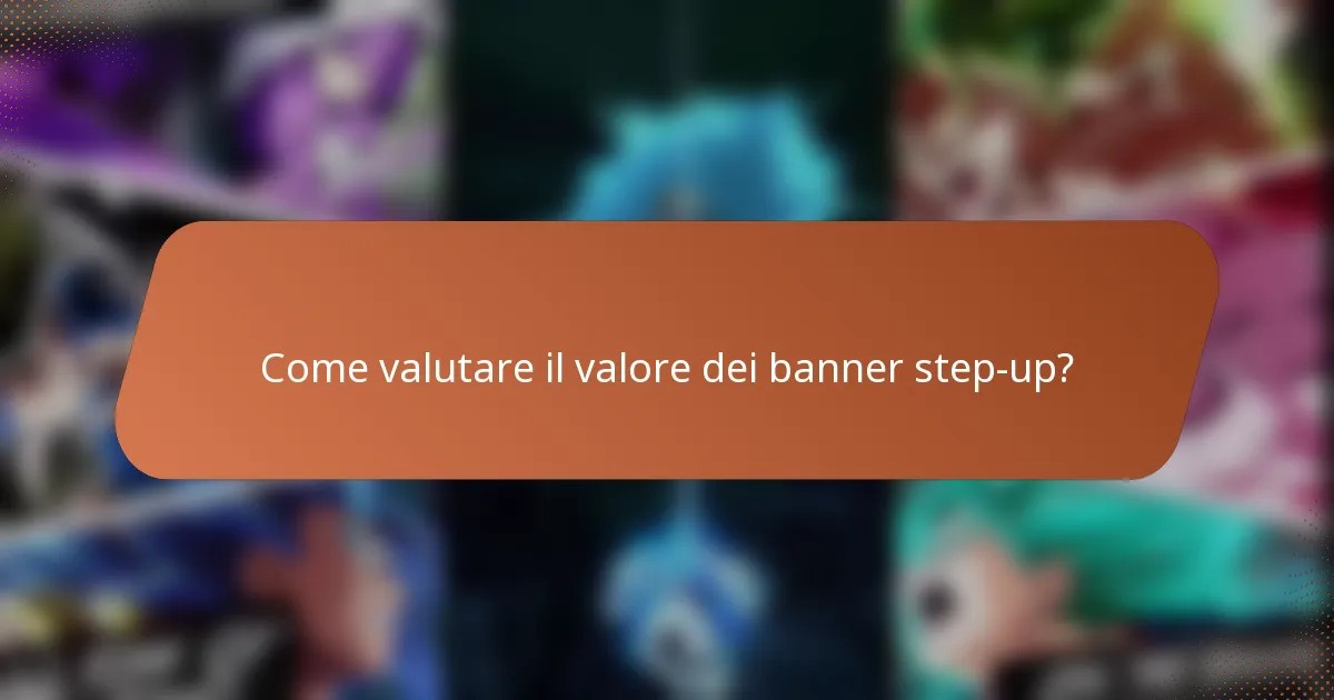 Come valutare il valore dei banner step-up?