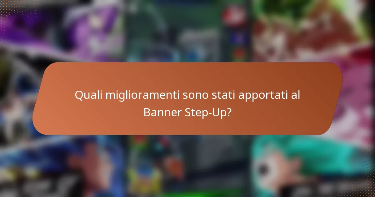 Quali miglioramenti sono stati apportati al Banner Step-Up?