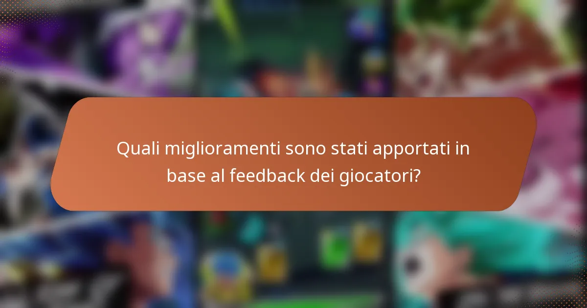 Quali miglioramenti sono stati apportati in base al feedback dei giocatori?