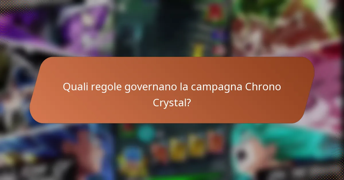 Quali regole governano la campagna Chrono Crystal?