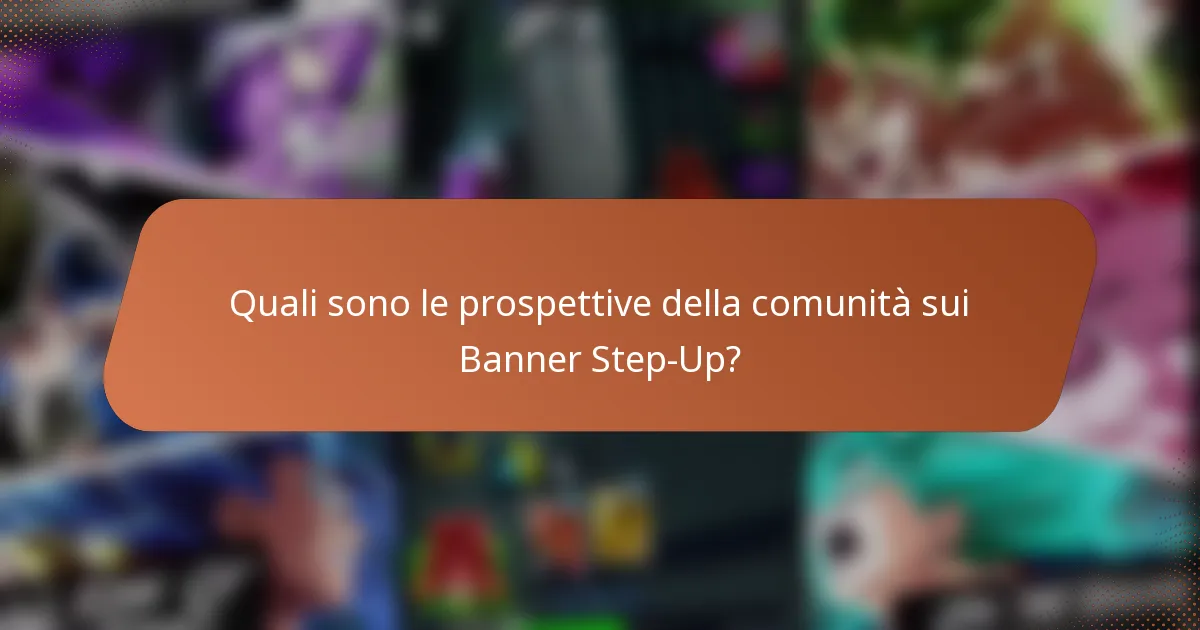 Quali sono le prospettive della comunità sui Banner Step-Up?